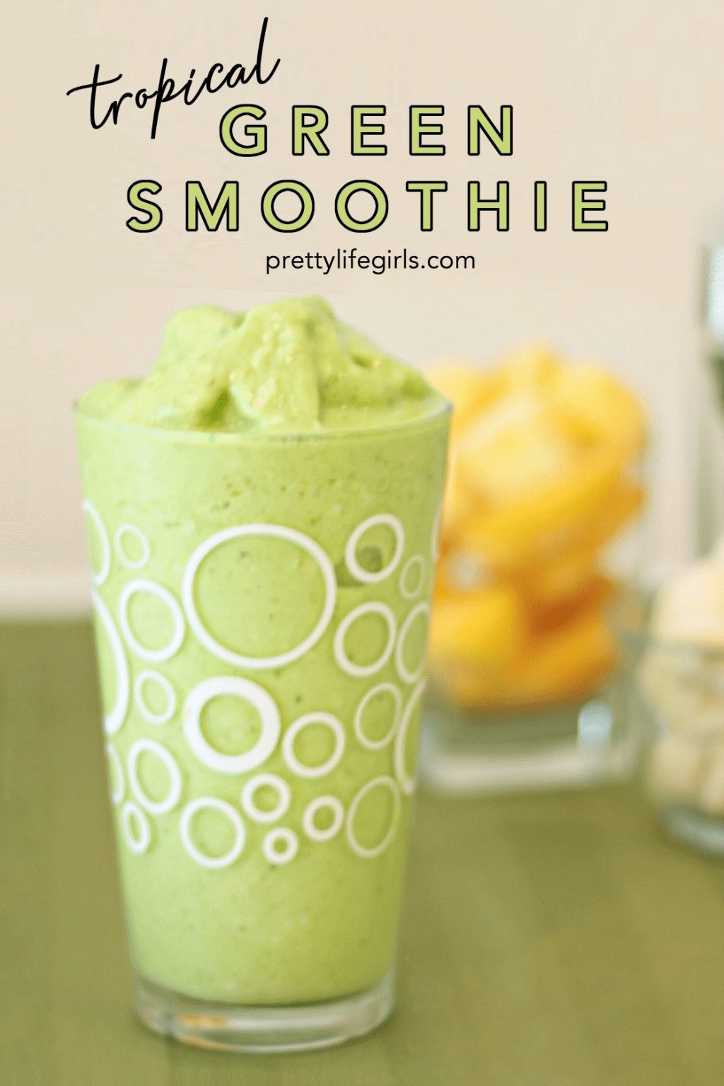Tropical Green Smoothie Recipe featured by top US food blog, The Pretty Life Girls