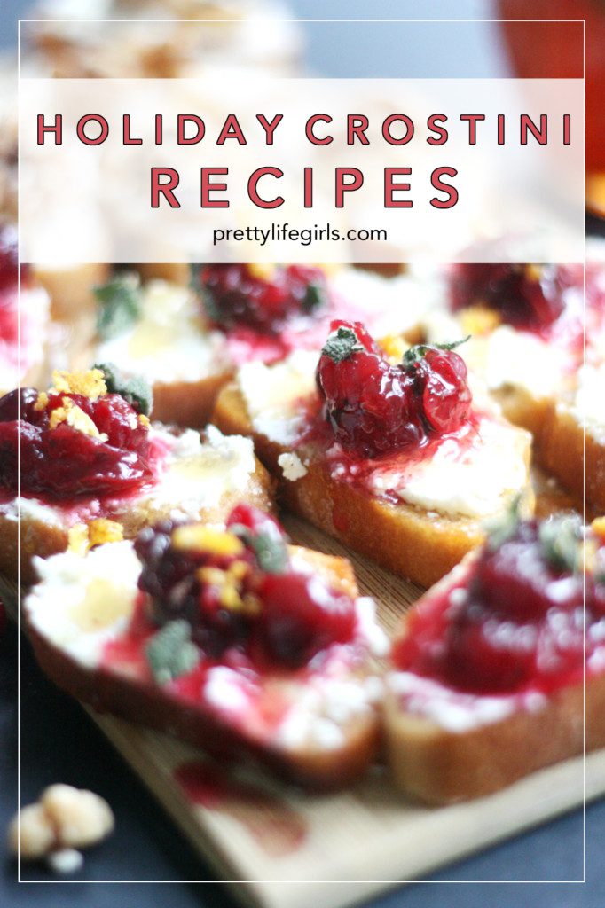 Holiday Crostini Recipes | The Pretty Life Girls