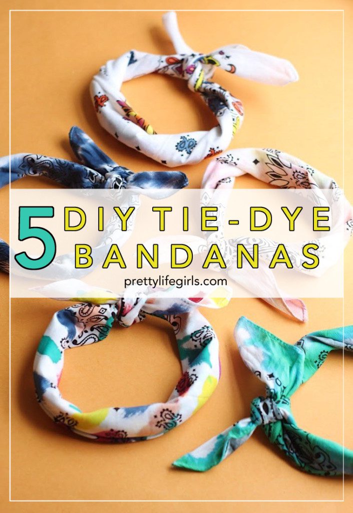 5 DIY Tie Dye Bandanas, 5 Ways! The Pretty Life Girls