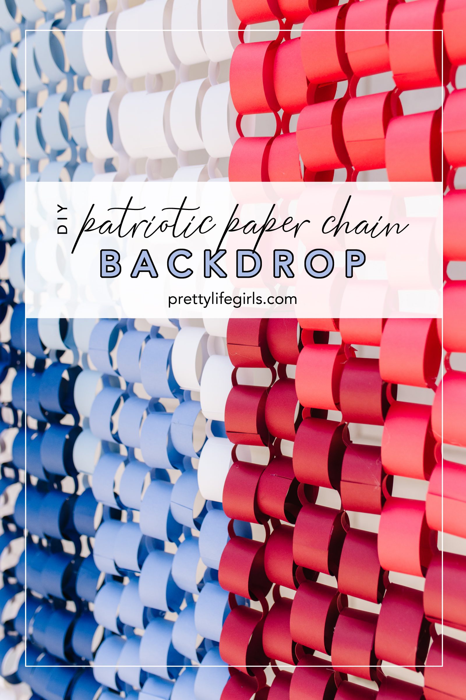 Patriotic Paper Chain Backdrop Tutorial + a tutorial featured by Top US Craft Blog + The Pretty Life Girls