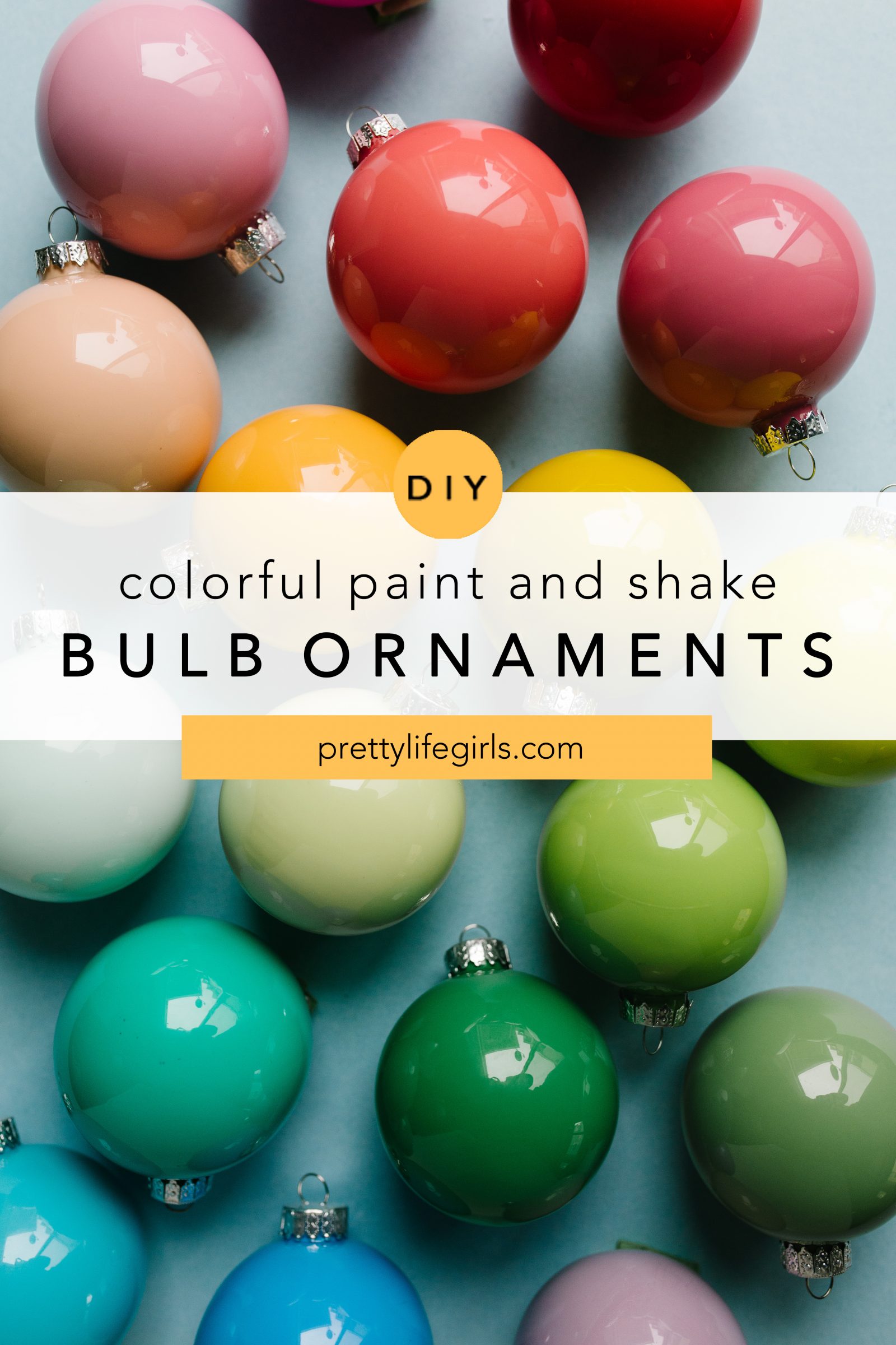 Christmas Crafts: Colorful Paint and Shake Bulb Ornaments + a tutorial featured by Top US Craft Blog + The Pretty Life Girls