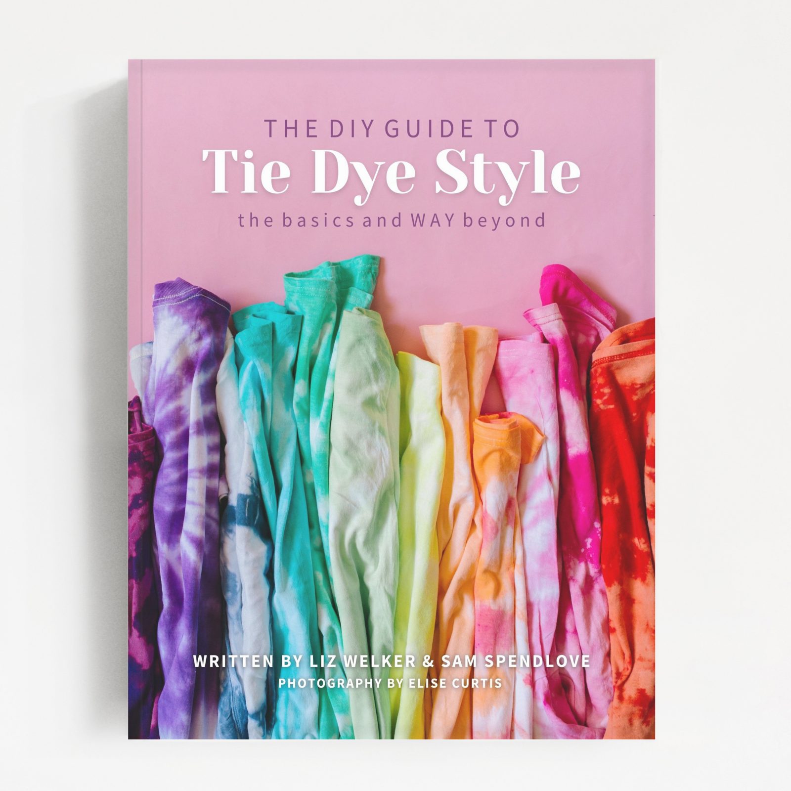 DIY Guide to Tie Dye Style: The Basics and WAY Beyond